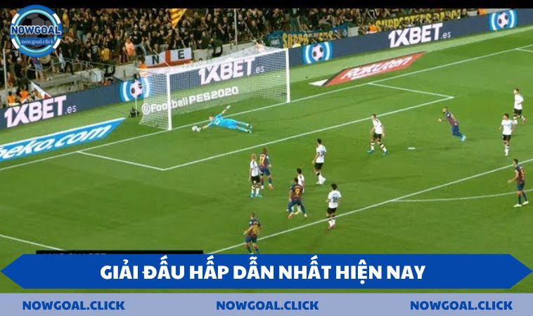 Giải đấu hấp dẫn nhất hiện nay