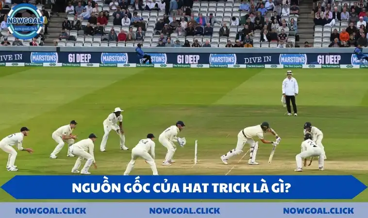 Nguồn gốc của hat trick là gì?