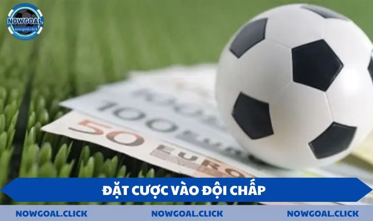 Đặt cược vào đội chấp