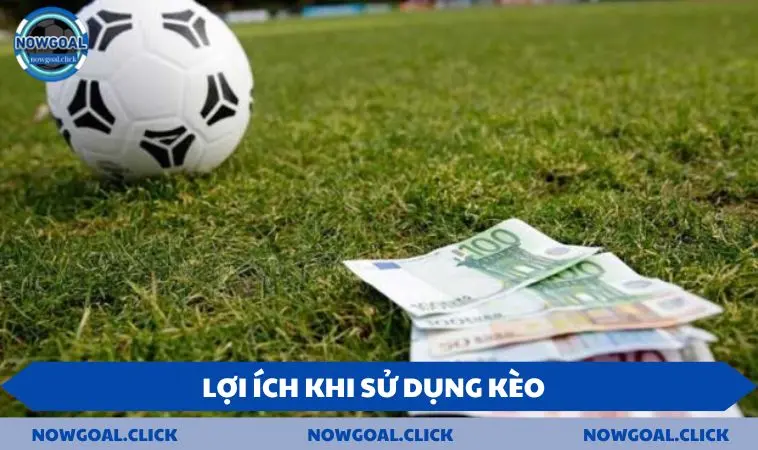 Lợi ích khi sử dụng kèo